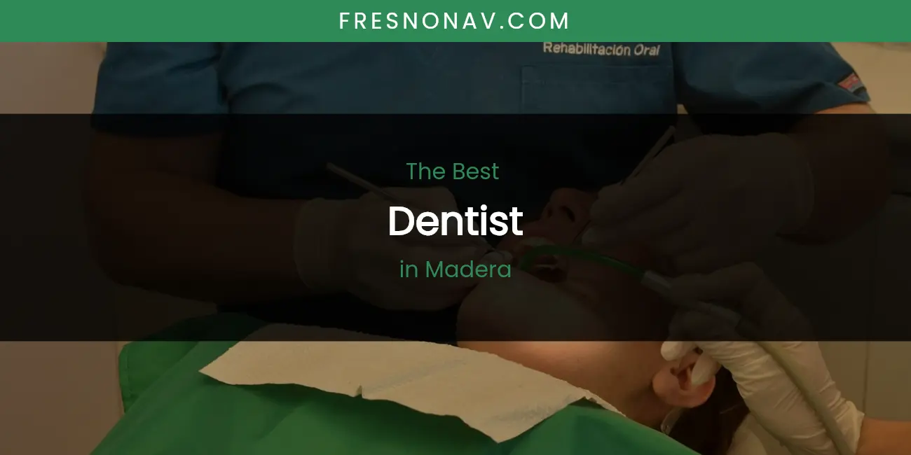 Madera's Best Dentist featured