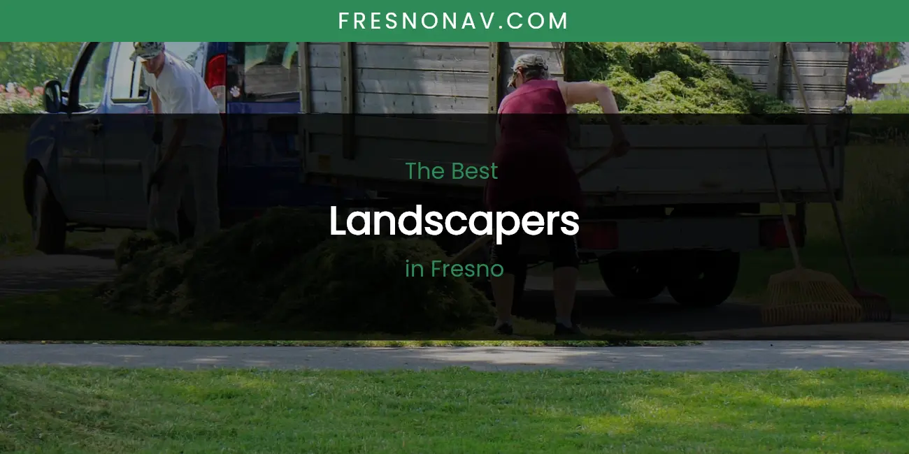 The Absolute Best Landscapers in Fresno featured