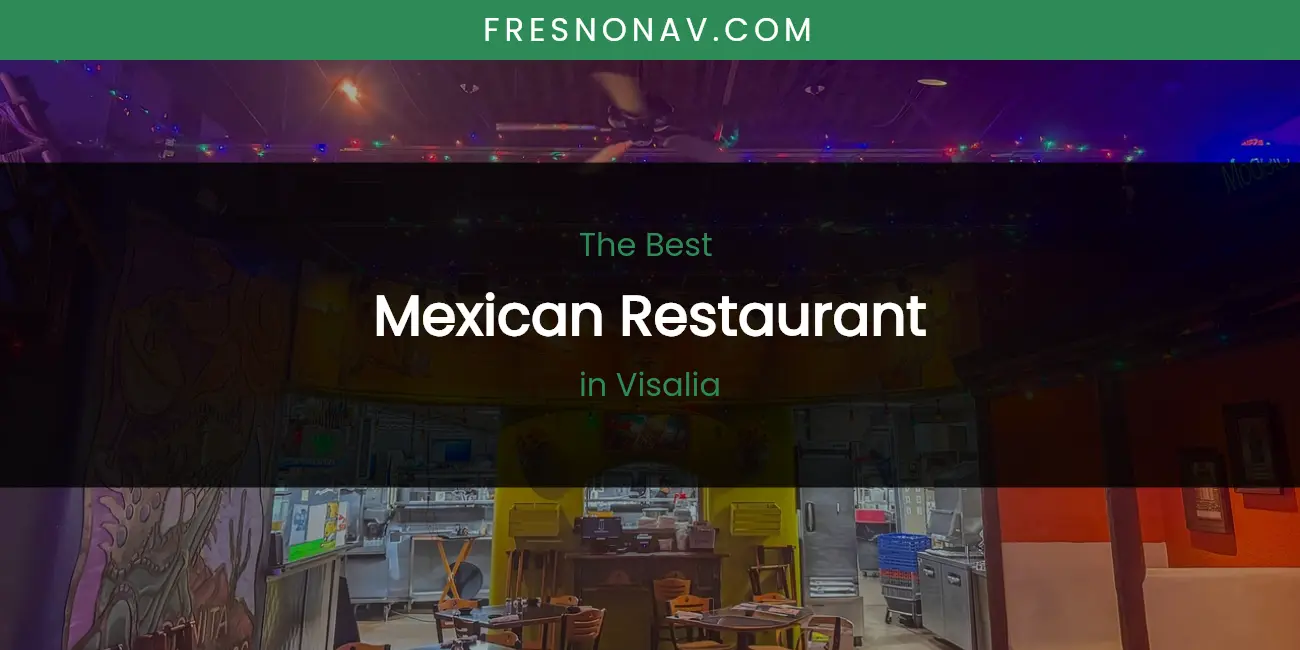 Visalia's Best Mexican Restaurant featured