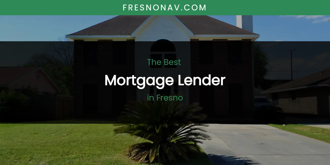 The Absolute Best Mortgage Lender in Fresno featured