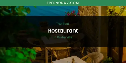 Porterville's Best Restaurant