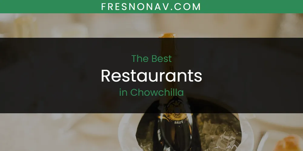 The Absolute Best Restaurants in Chowchilla featured