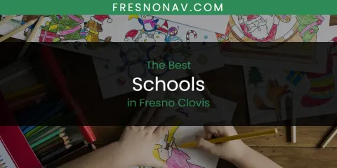The Absolute Best Schools in Fresno Clovis