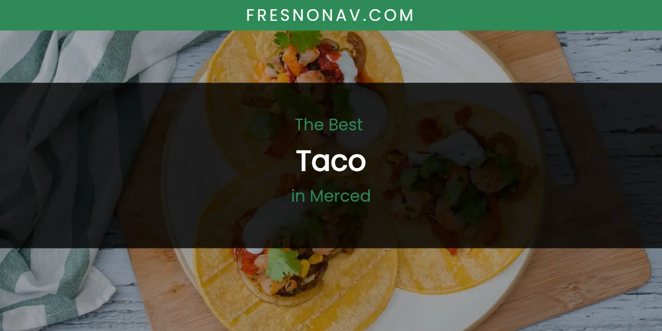 Merced's Best Taco featured